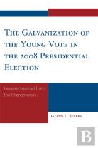 The Galvanization Of The Young Vote In The 2008 Presidential Election