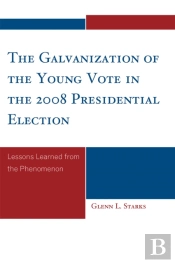 The Galvanization Of The Young Vote In The 2008 Presidential Election