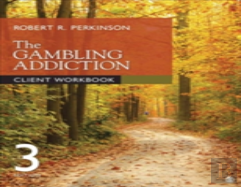 The Gambling Addiction Client Workbook