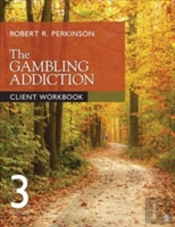 The Gambling Addiction Client Workbook