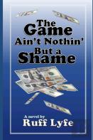 The Game Ain'T Nothin' But A Shame