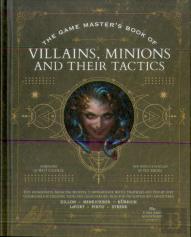 The Game Masterâ€™S Book Of Villains, Minions And Their Tactics