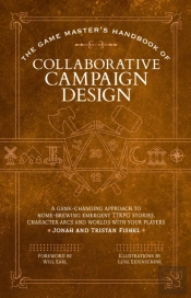 The Game Masterâ€™S Handbook Of Collaborative Campaign Design