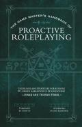 The Game Masterâ€™S Handbook Of Proactive Roleplaying