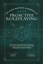 The Game Masterâ€™S Handbook Of Proactive Roleplaying