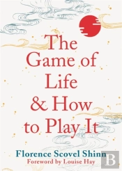 The Game Of Life And How To Play It