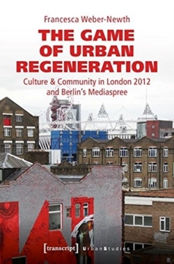 Bertrand.pt - The Game Of Urban Regeneration Â€“ Culture & Community In London 2012 And Berlin'S Mediaspree