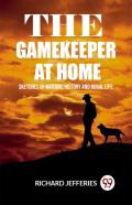 The Gamekeeper At Home Sketches Of Natural History And Rural Life