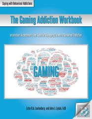 The Gaming Addiction Workbook