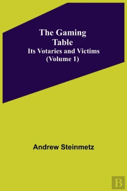 Bertrand.pt - The Gaming Table: Its Votaries And Victi