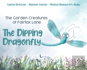 The Garden Creatures Of Fairfax Lane: The Dipping Dragonfly