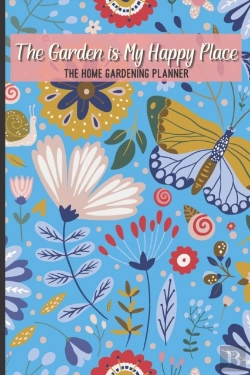 Bertrand.pt - The Garden Is My Happy Place The Home Gardening Planner
