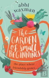 The Garden Of Small Beginnings