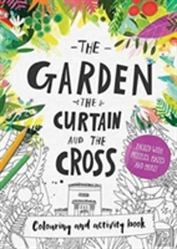 Bertrand.pt - The Garden, The Curtain & The Cross Colouring & Activity Book