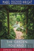 The Garden, You, And I (Esprios Classics)