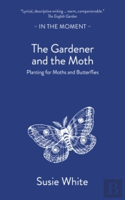 The Gardener And The Moth