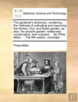 Bertrand.pt - The Gardener'S Dictionary: Containing Th
