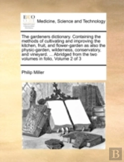 Bertrand.pt - The Gardeners Dictionary. Containing The
