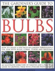 The Gardener'S Guide To Bulbs