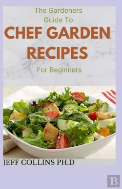 Bertrand.pt - The Gardeners Guide To Chef Garden Recipes For Beginners