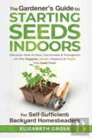 The Gardener'S Guide To Starting Seeds Indoors