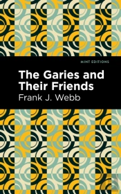 The Garies And Their Friends