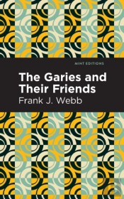 The Garies And Their Friends