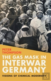 The Gas Mask In Interwar Germany