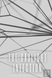 The Gaslight Infection