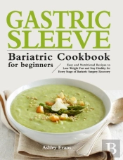 The Gastric Sleeve Bariatric Cookbook For Beginners
