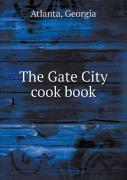 The Gate City Cook Book
