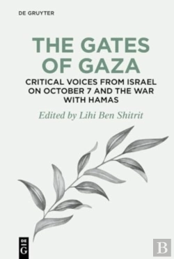 Bertrand.pt - The Gates Of Gaza: Critical Voices From Israel On October 7 And The War With Hamas