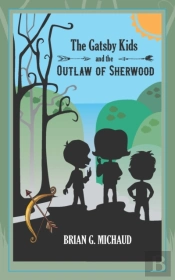 The Gatsby Kids And The Outlaw Of Sherwood