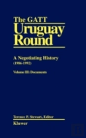 The Gatt Uruguay Round: A Negotiating History (1986-1992)