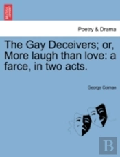 The Gay Deceivers; Or, More Laugh Than L