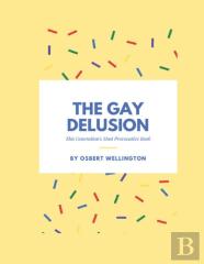 The Gay Delusion