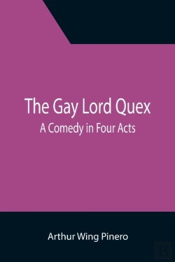 Bertrand.pt - The Gay Lord Quex: A Comedy In Four Acts