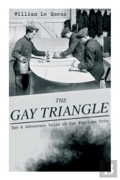 The Gay Triangle - Spy & Adventure Tales Of The Fearless Trio