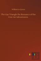 The Gay Triangle The Romance Of The First Air Adventurers