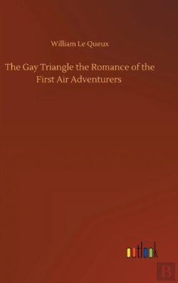 Bertrand.pt - The Gay Triangle The Romance Of The First Air Adventurers