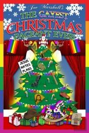 The Gayest Christmas Pageant Ever!