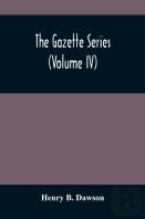 The Gazette Series (Volume Iv)