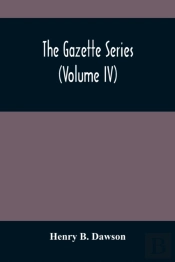 The Gazette Series (Volume Iv)