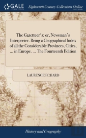 The Gazetteer'S; Or, Newsman'S Interpret