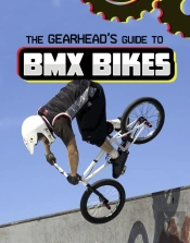 The Gearhead'S Guide To Bmx Bikes