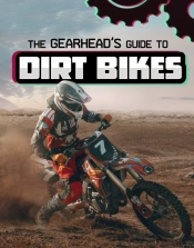 The Gearhead'S Guide To Dirt Bikes