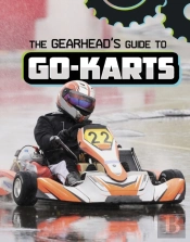 The Gearhead'S Guide To Go-Karts
