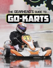 The Gearhead'S Guide To Go-Karts