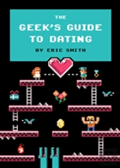 The Geek'S Guide To Dating