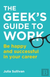 The Geek'S Guide To Work